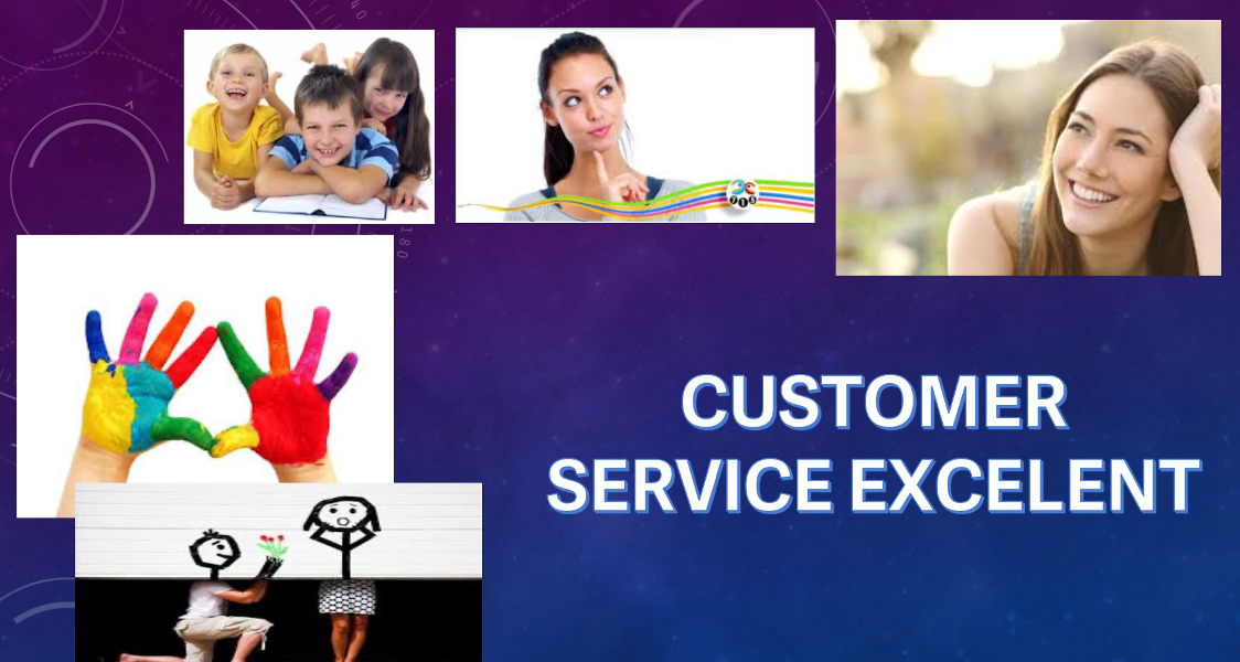 CUSTOMER SERVICE EXCELLENT