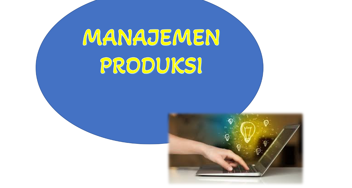 MANAJEMEN PRODUKSI
